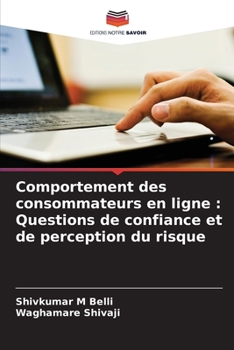 Paperback Comportement des consommateurs en ligne: Questions de confiance et de perception du risque [French] Book