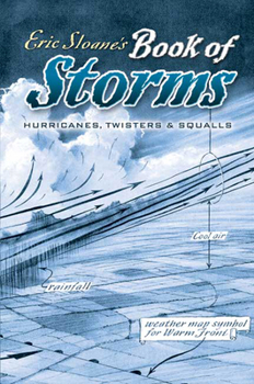 Paperback Eric Sloane's Book of Storms: Hurricanes, Twisters and Squalls Book