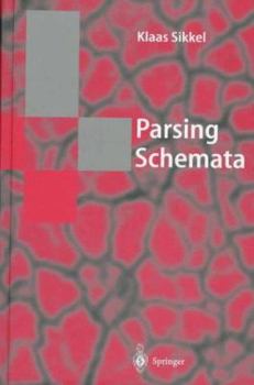 Hardcover Parsing Schemata: A Framework for Specification and Analysis of Parsing Algorithms (Texts in Theoretical Computer Science. An EATCS Series) Book