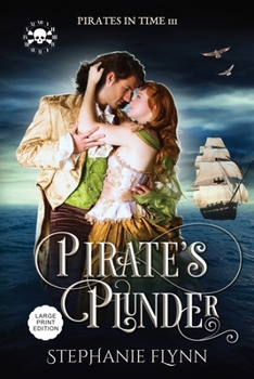 Paperback Pirate's Plunder: Large Print Edition, A Swashbuckling Time Travel Romance [Large Print] Book