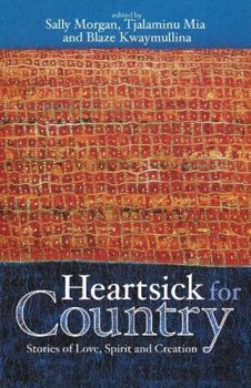 Paperback Heartsick for Country: Stories of Love, Spirit and Creation Book