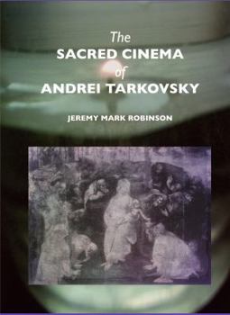 Paperback The Sacred Cinema of Andrei Tarkovsky Book