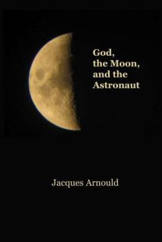 Paperback God, the Moon and the Astronaut Book