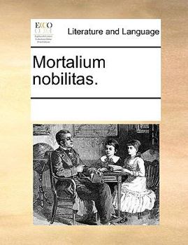 Paperback Mortalium Nobilitas. [Latin] Book