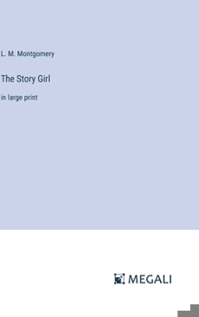 Hardcover The Story Girl: in large print Book