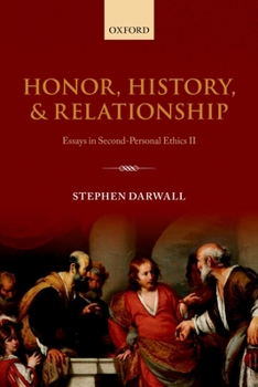 Paperback Honor, History, and Relationship: Essays in Second-Personal Ethics II Book