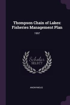 Paperback Thompson Chain of Lakes: Fisheries Management Plan: 1997 Book