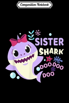 Paperback Composition Notebook: Sister Shark Doo Doo Doo Matching Family Pajamas Journal/Notebook Blank Lined Ruled 6x9 100 Pages Book