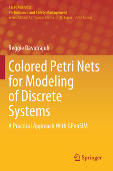 Paperback Colored Petri Nets for Modeling of Discrete Systems: A Practical Approach with Gpensim Book