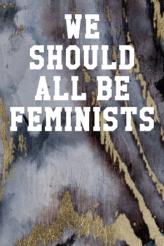 We Should All Be Feminists: Blank Recipe Page Notebook 6”x9” 120 Pages