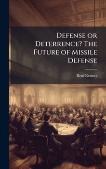 Hardcover Defense or Deterrence? The Future of Missile Defense Book