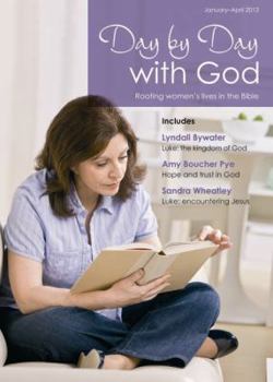 Paperback Day by Day with God, January-April 2013: Rooting Women's Lives in the Bible. Edited by Catherine Butcher Book