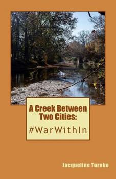 Paperback A Creek Between Two Cities: : #WarWithIn Book