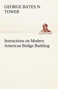 Instruction on Modern American Bridge Building