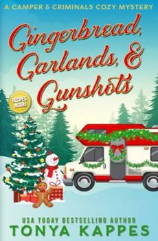 Gingerbread, Garlands, & Gunshots (A Camper & Criminals Cozy Mystery Series) - Book #42 of the Camper & Criminals