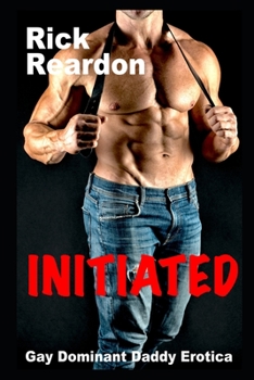 Paperback Initiated: Gay Dominant Daddy Erotica Book