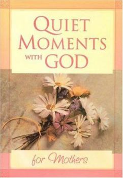 Hardcover Quiet Moments with God for Mothers Book