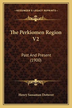 Paperback The Perkiomen Region V2: Past And Present (1900) Book