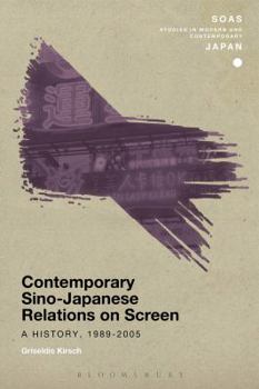 Hardcover Contemporary Sino-Japanese Relations on Screen Book