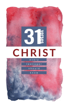 Paperback Christ: 31 Verses Every Teenager Should Know Book