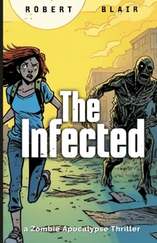 Paperback The Infected: a Zombie Apocalypse Thriller Book
