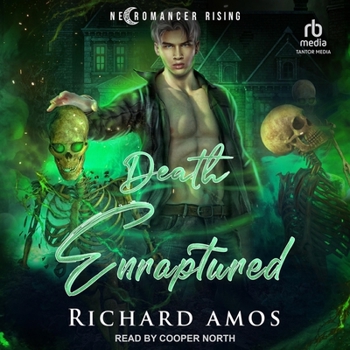 Death Enraptured - Book #2 of the Necromancer Rising