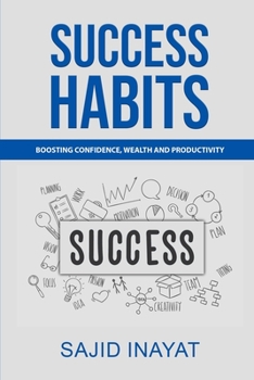 Paperback Success Habits - Boosting Confidence, Wealth and Productivity Book