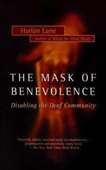 Paperback Mask of Benevolence: Disabling the Deaf Community Book