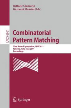 Paperback Combinatorial Pattern Matching: 22nd Annual Symposium, CPM 2011, Palermo, Italy, June 27-29, 2011, Proceedings Book