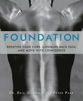 Paperback Foundation: Redefine Your Core, Conquer Back Pain, and Move with Confidence Book