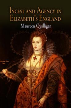 Paperback Incest and Agency in Elizabeth's England Book