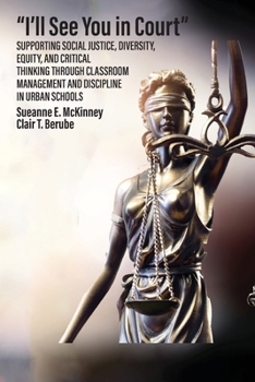 Paperback "I'll See You in Court" Supporting Social Justice, Diversity, Equity, and Critical Thinking Through Classroom Management and Discipline in Urban Schoo Book