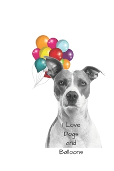 Paperback I Love Dogs and Balloons: Journal Book