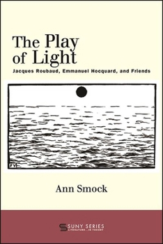 Paperback The Play of Light: Jacques Roubaud, Emmanuel Hocquard, and Friends Book