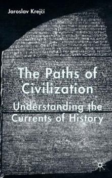 Hardcover The Paths of Civilization: Understanding the Currents of History Book