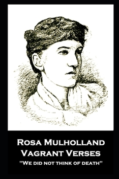 Paperback Rosa Mulholland - Vagrant Verses: "We did not think of death'' Book