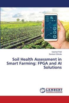 Soil Health Assessment in Smart Farming: FPGA and AI Solutions