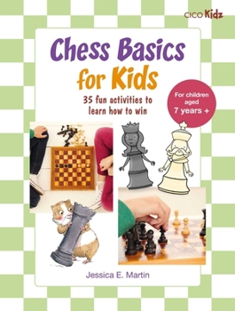 Paperback Chess Basics for Kids: 35 Fun Activities to Learn How to Win Book