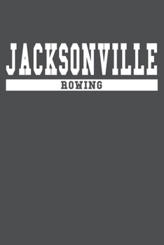 Paperback Jacksonville Rowing: American Campus Sport Lined Journal Notebook Book
