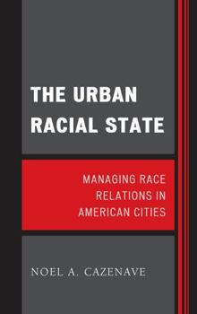 Hardcover The Urban Racial State: Managing Race Relations in American Cities Book