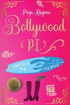 Bollywood P.I. California Dreaming: Page-turner mystery packed with action, adventure and surprises