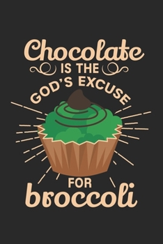 Paperback Chocolate is the god's excuse for broccoli: Calendar, weekly planner, diary, notebook, book 105 pages in softcover. One week on one double page. For a Book