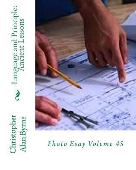 Paperback Language and Principle: Ancient Lessons: Photo Esay Volume 45 Book