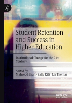 Paperback Student Retention and Success in Higher Education: Institutional Change for the 21st Century Book