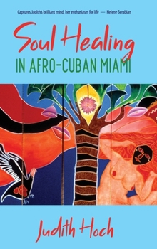 Hardcover Soul Healing in Afro-Cuban Miami Book