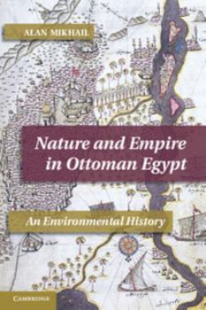 Paperback Nature and Empire in Ottoman Egypt: An Environmental History Book