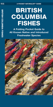 Paperback British Columbia Fishes: A Folding Pocket Guide to All Known Native and Introduced Freshwater Species Book