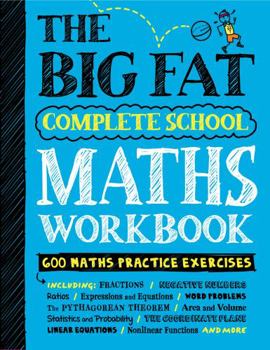 Paperback The Big Fat Complete Maths Workbook (UK Edition): Studying with the Smartest Kid in Class (Big Fat Notebook) Book