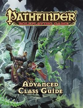 Pathfinder Roleplaying Game: Advanced Class Guide - Book  of the Pathfinder Roleplaying Game