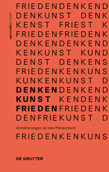 Paperback Denken.Kunst.Frieden.: Annäherungen an Das Menschsein [German] Book